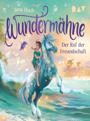 cover image of Der Ruf der Freundschaft--Wundermähne, Band 3 (Ungekürzt)